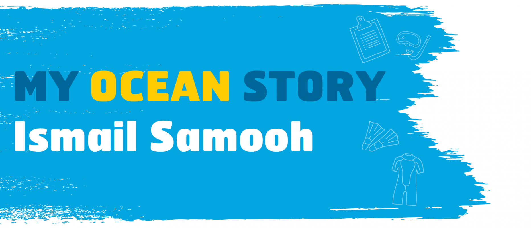 My Ocean Story Ismail Samooh